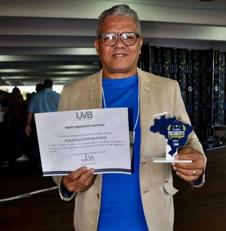 Vereador de São Sebastião do Passé é premiado em Brasilia como presidente destaque.