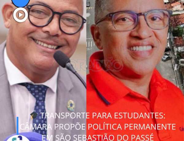 TRANSPORTE PARA ESTUDANTES: CÂMARA PROPÕE POLÍTICA PERMANENTE EM SÃO SEBASTIÃO DO PASSÉ
