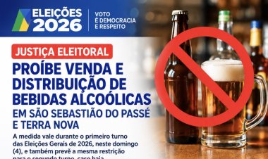 Eleições 2026: Justiça Eleitoral proíbe venda e distribuição de bebidas alcoólicas em São Sebastião do Passé